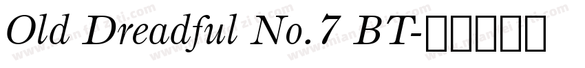 Old Dreadful No.7 BT字体转换